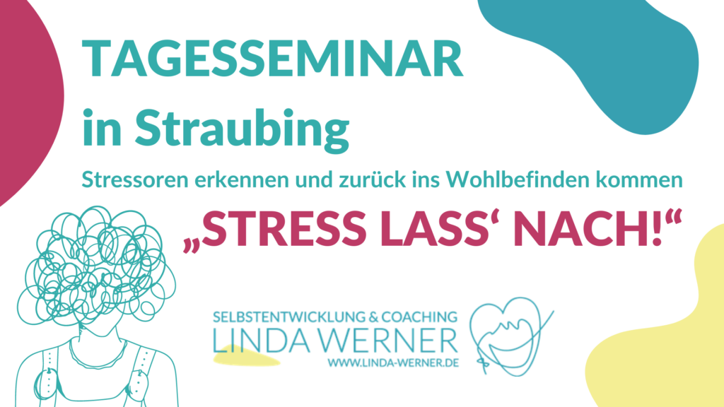 Stress lass nach - Das TAGESSEMINAR in Straubing